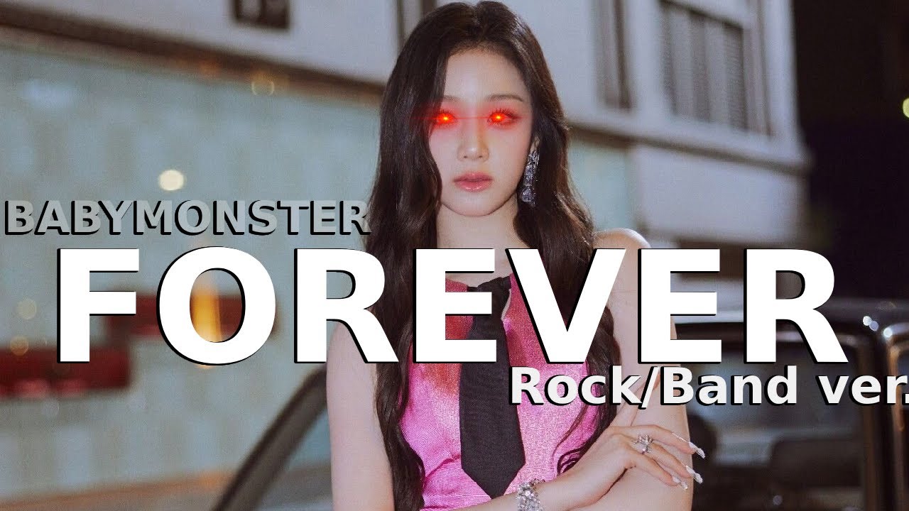 BABYMONSTER - FOREVER (Rock / Band ver.)