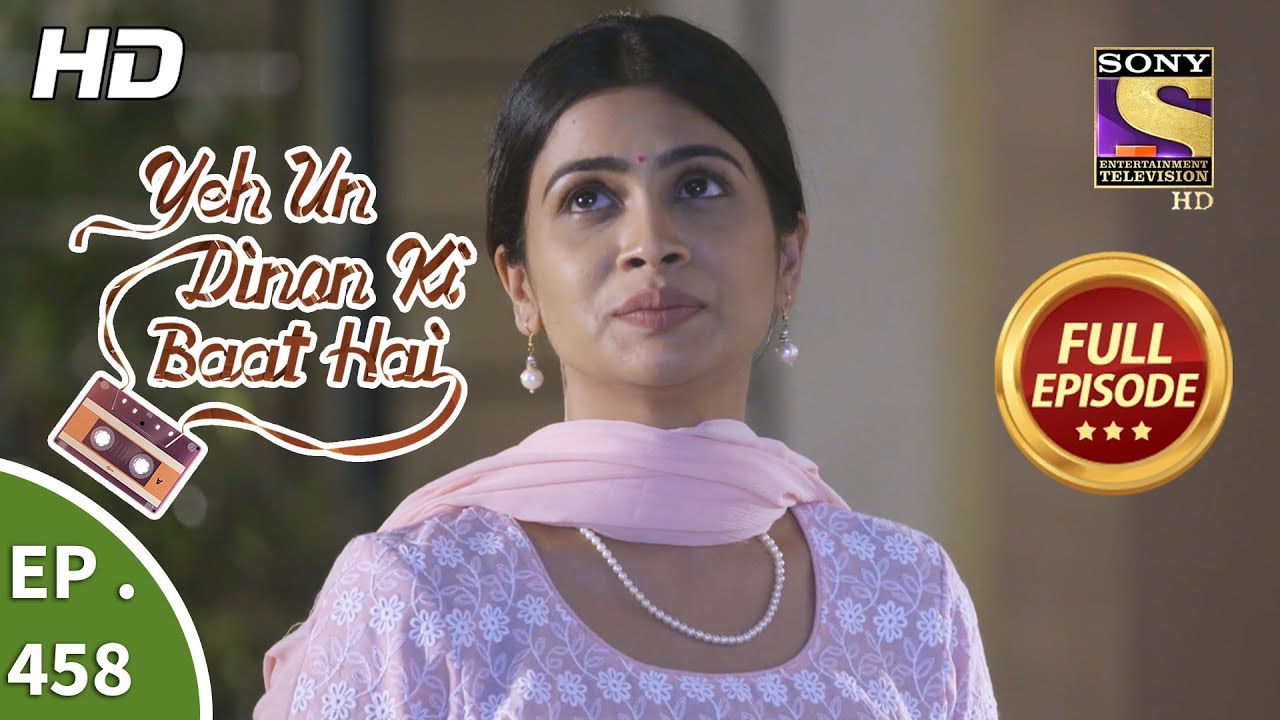 Yeh Un Dinon Ki Baat Hai - Ep 458 - Full Episode - 24th June, 2019