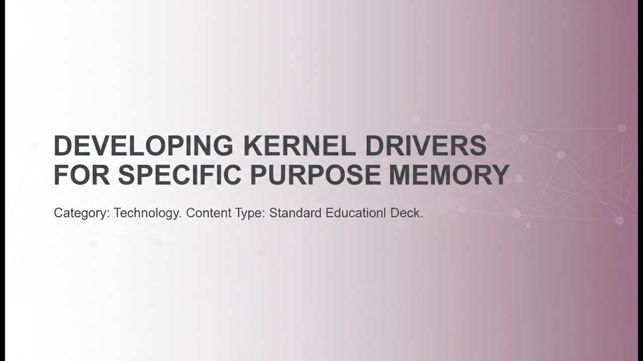 How to Build a Linux Kernel Driver for Specialized Memory | Device Driver Development Guide