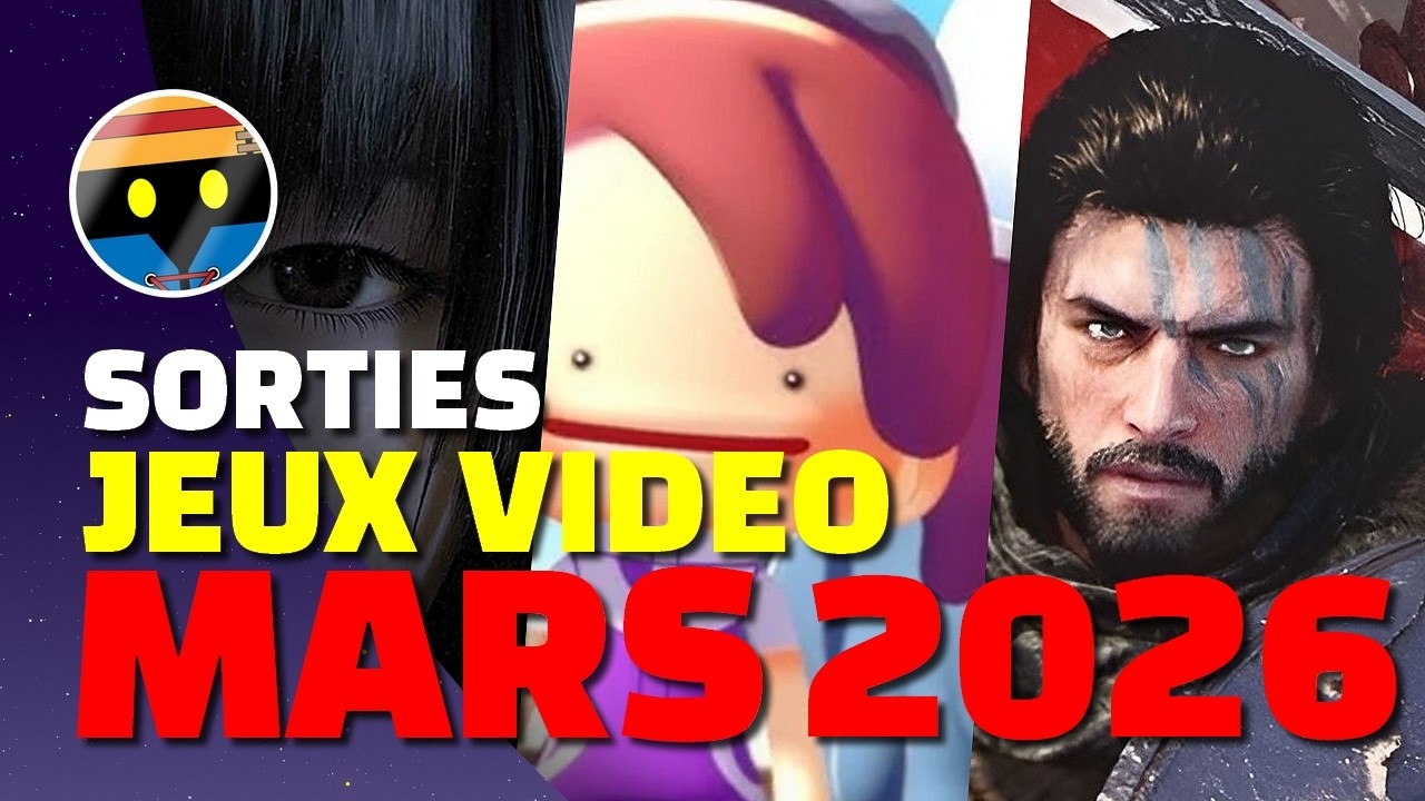 LES INCROYABLES SORTIES JEUX VIDEO DE MARS 2026 ! (des Bangers en Puissance ?!)