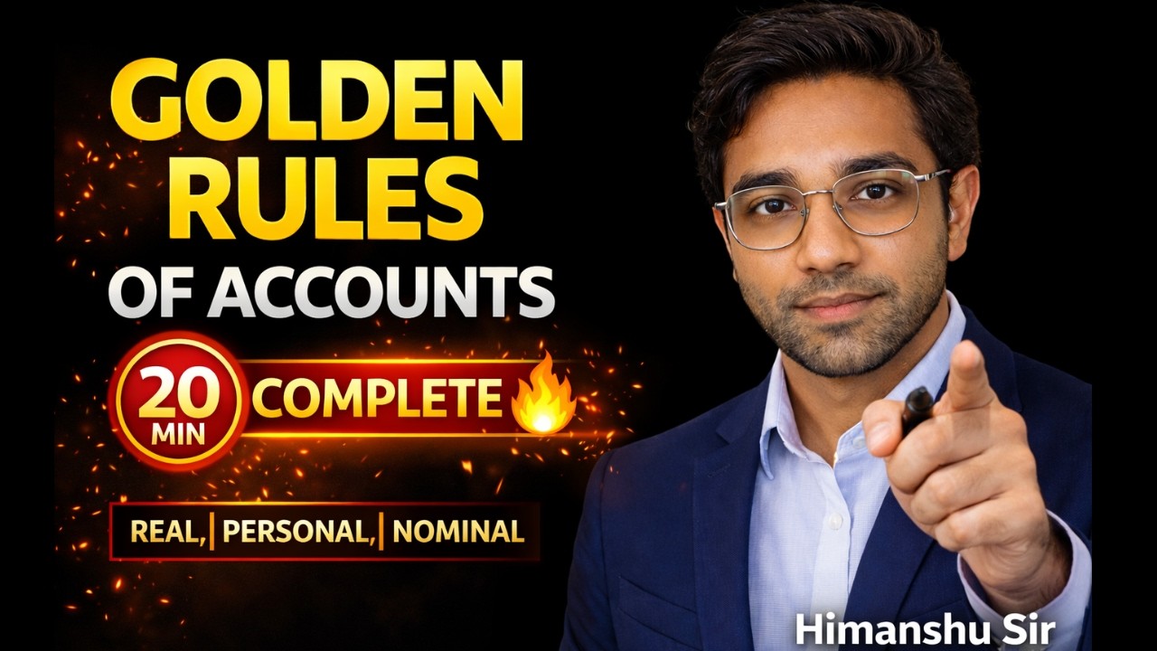 Golden Rules of Accounts in 20 Minutes | Real Personal Nominal | Himanshu Sir