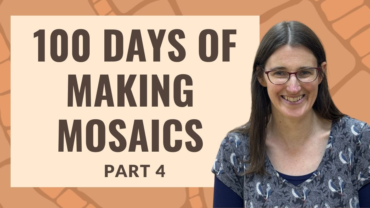 100 Days of Nature Inspired Mosaics: Part 4  Methods