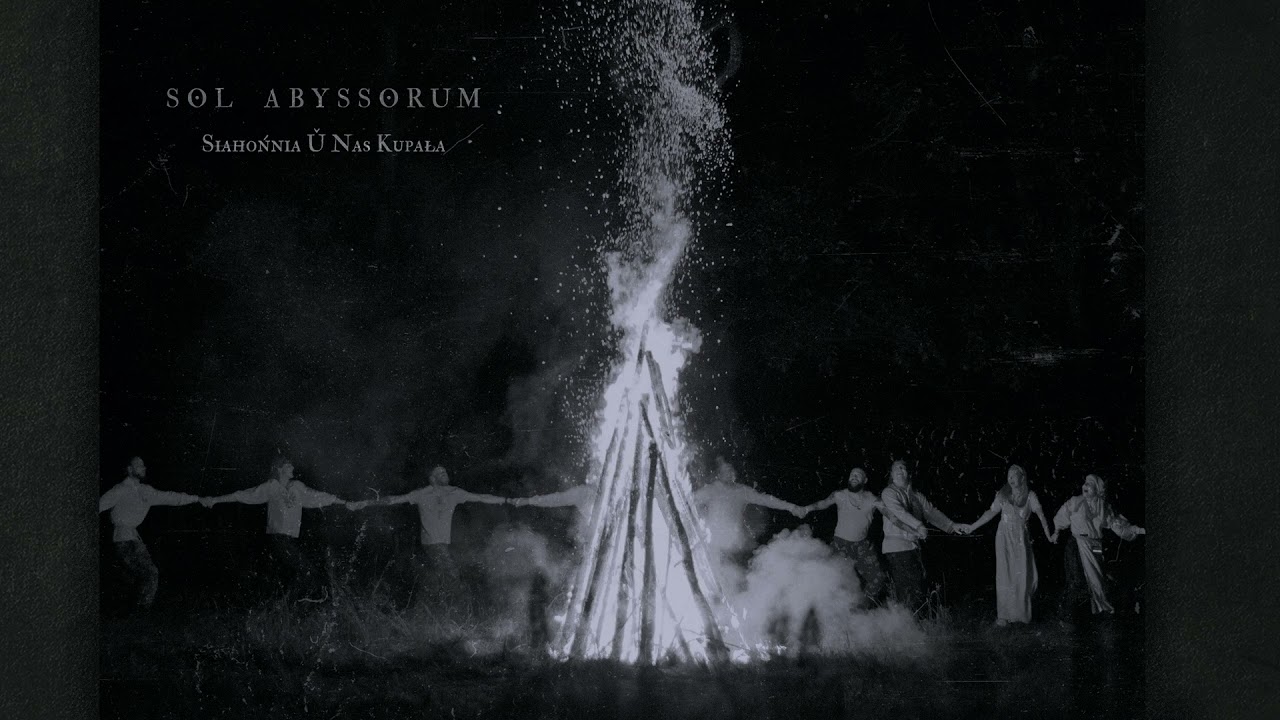Sol Abyssorum - Siahońnia Ŭ Nas Kupała
