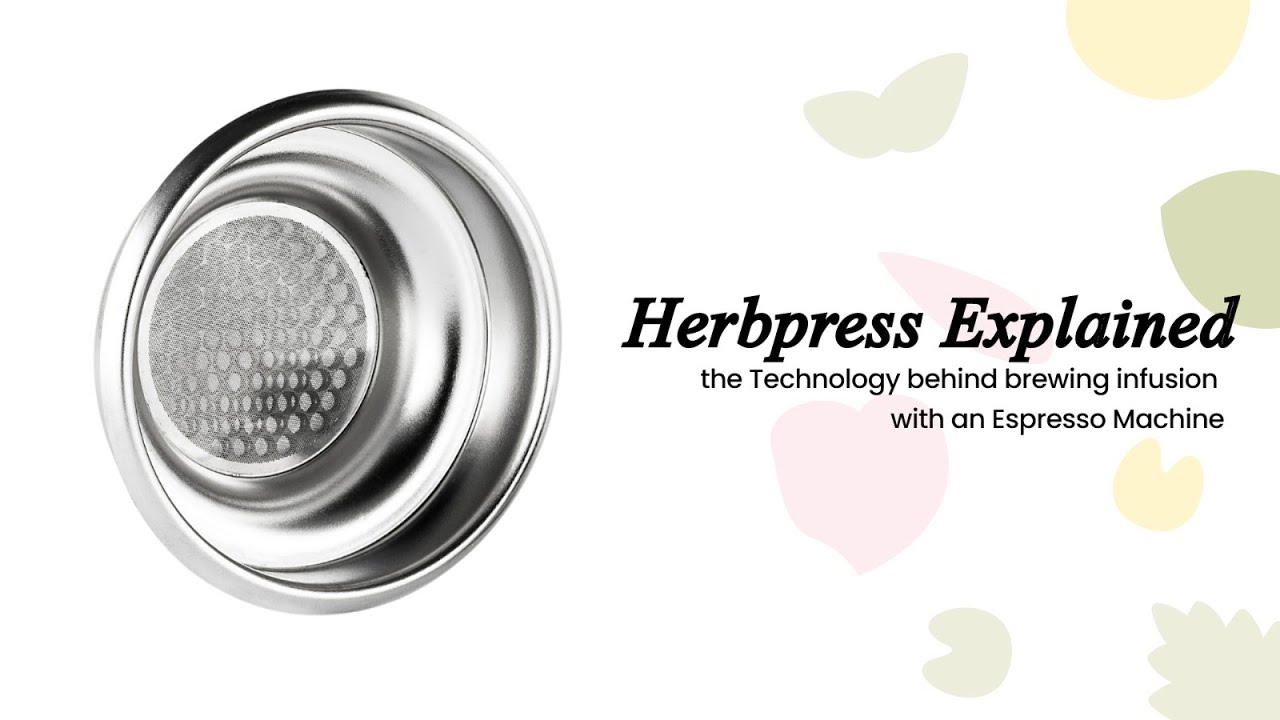 HERBPRESS EXPLAINED: the technology behind brewing infusion with an Espresso Machine