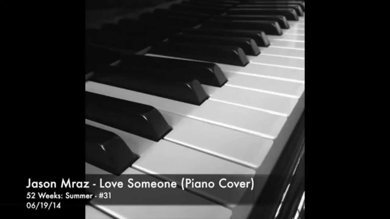 Jason Mraz - Love Someone (Cover) [Piano Instrumental]