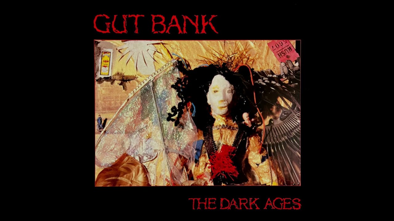 Gut Bank - The Dark Ages (1986) Post-Punk, Deathrock, Goth Rock - USA