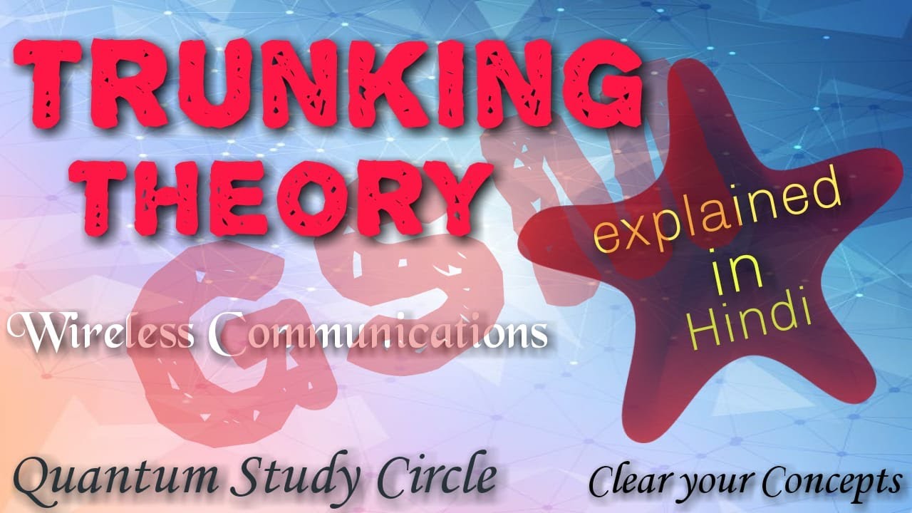 Trunking theory | Erlang B Formula | Trunking and grade of service | Wireless Communication | Lec-9