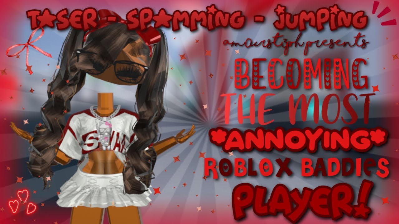 playing ROBLOX BADDIES as the most ANNOYING player !