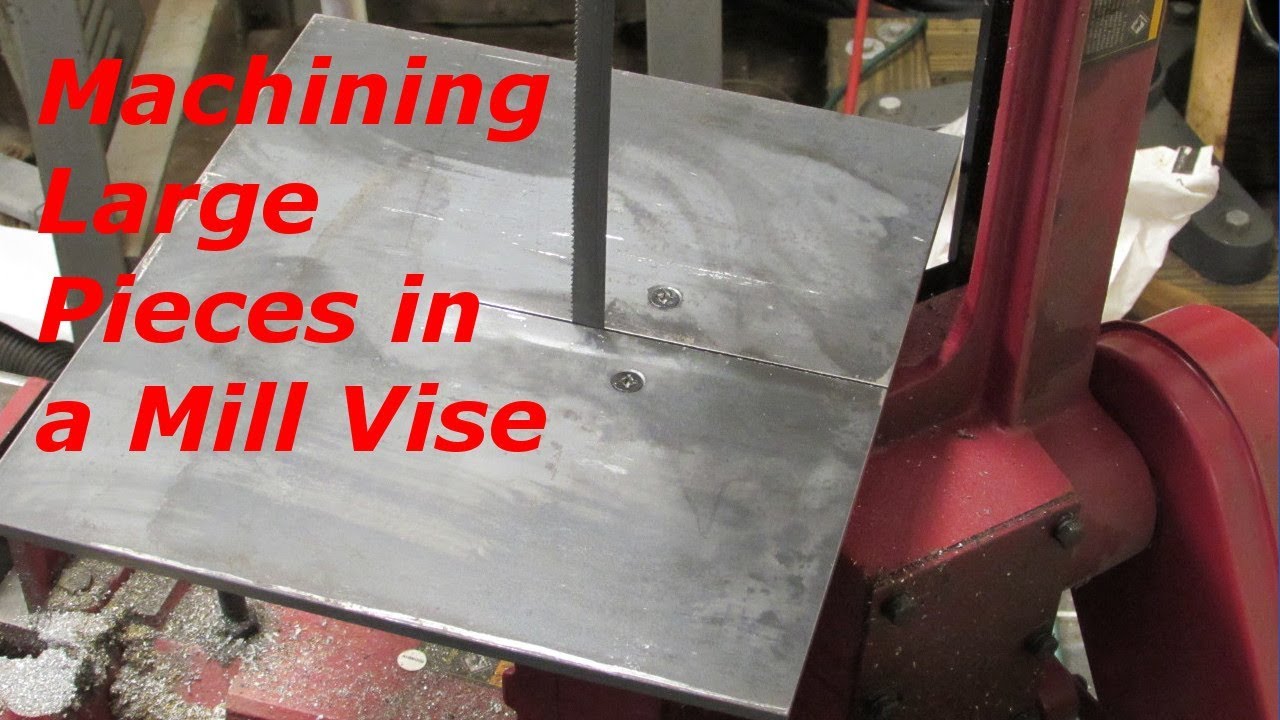 Machining Large Pieces in a Mill Vise