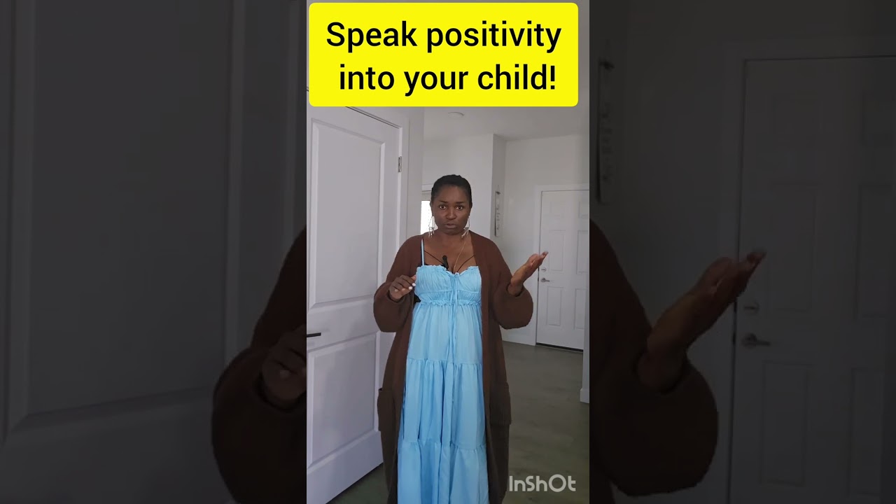 Speak positivity into your child's 