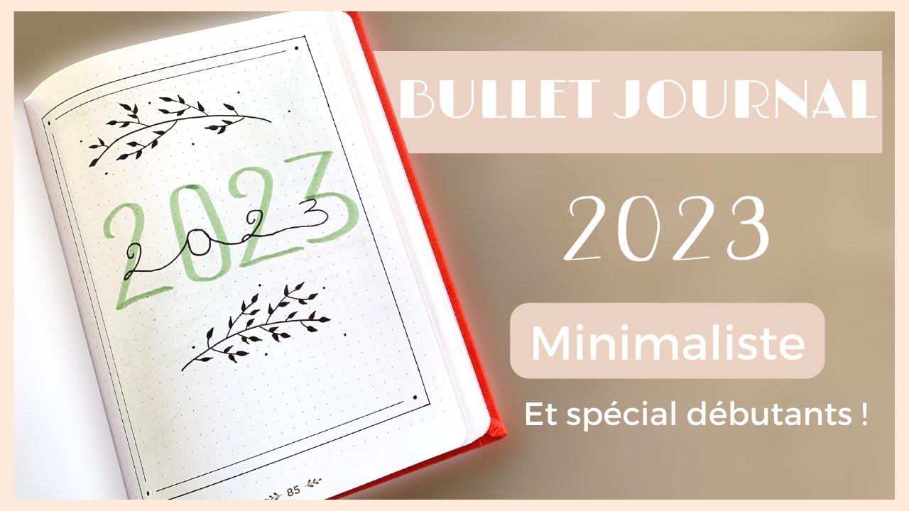 BULLET JOURNAL 2023 / Minimaliste et spécial débutants