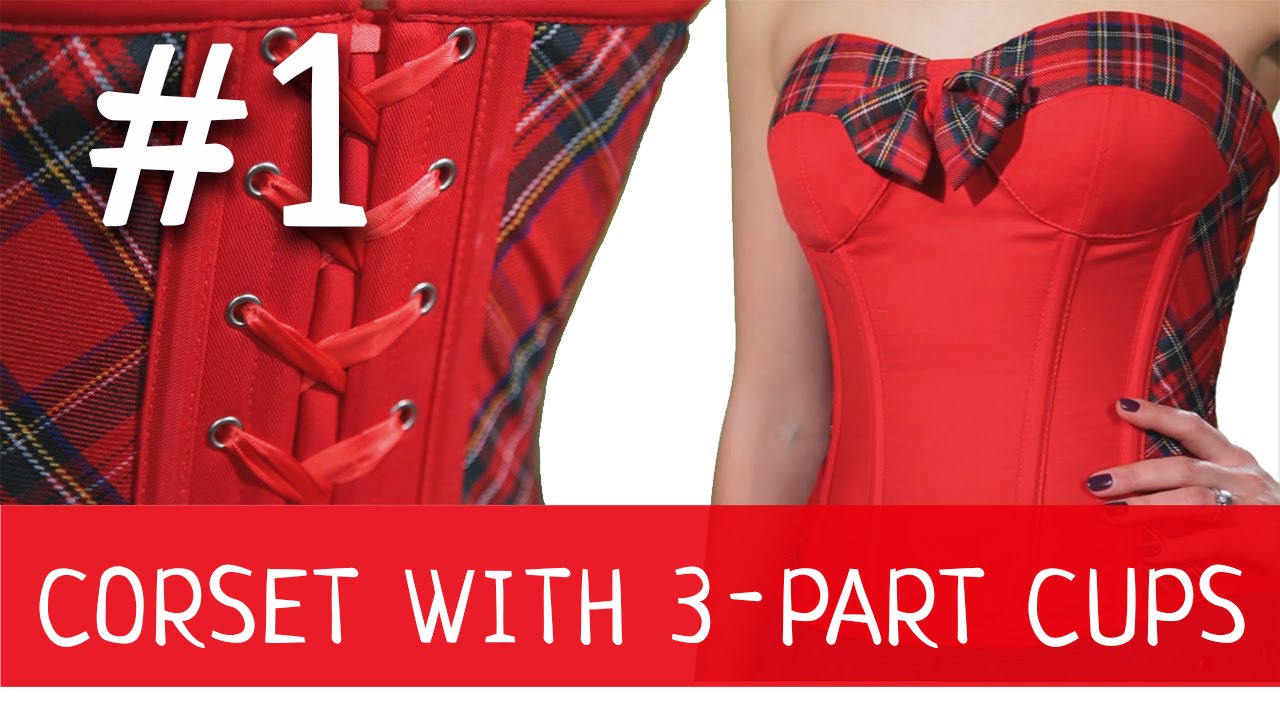 Corset with 3-part Quilted Cups #1 How to make a corset?