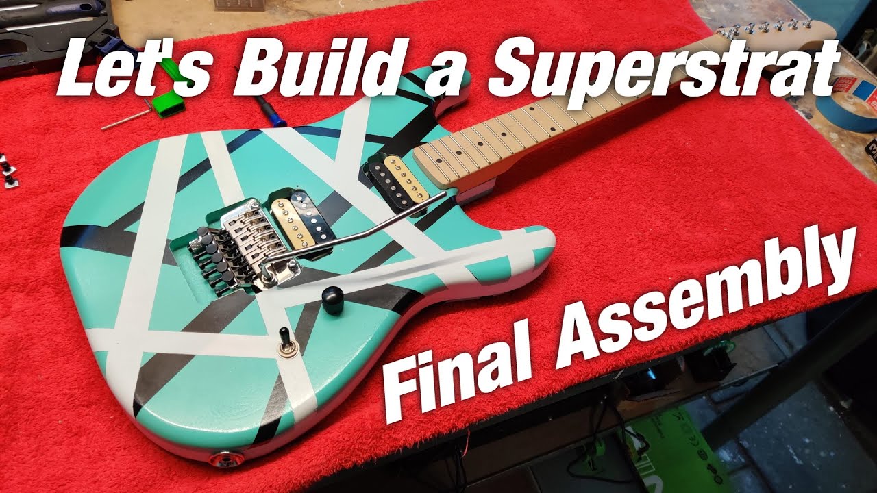 Superstrat Build Part 7: Final Assembly