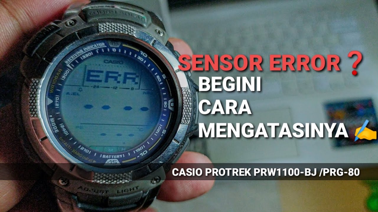 CASIO PROTREK SENSOR ERROR ? Begini Cara Mengatasinya | Protrek PRW-1100 / PRG-80