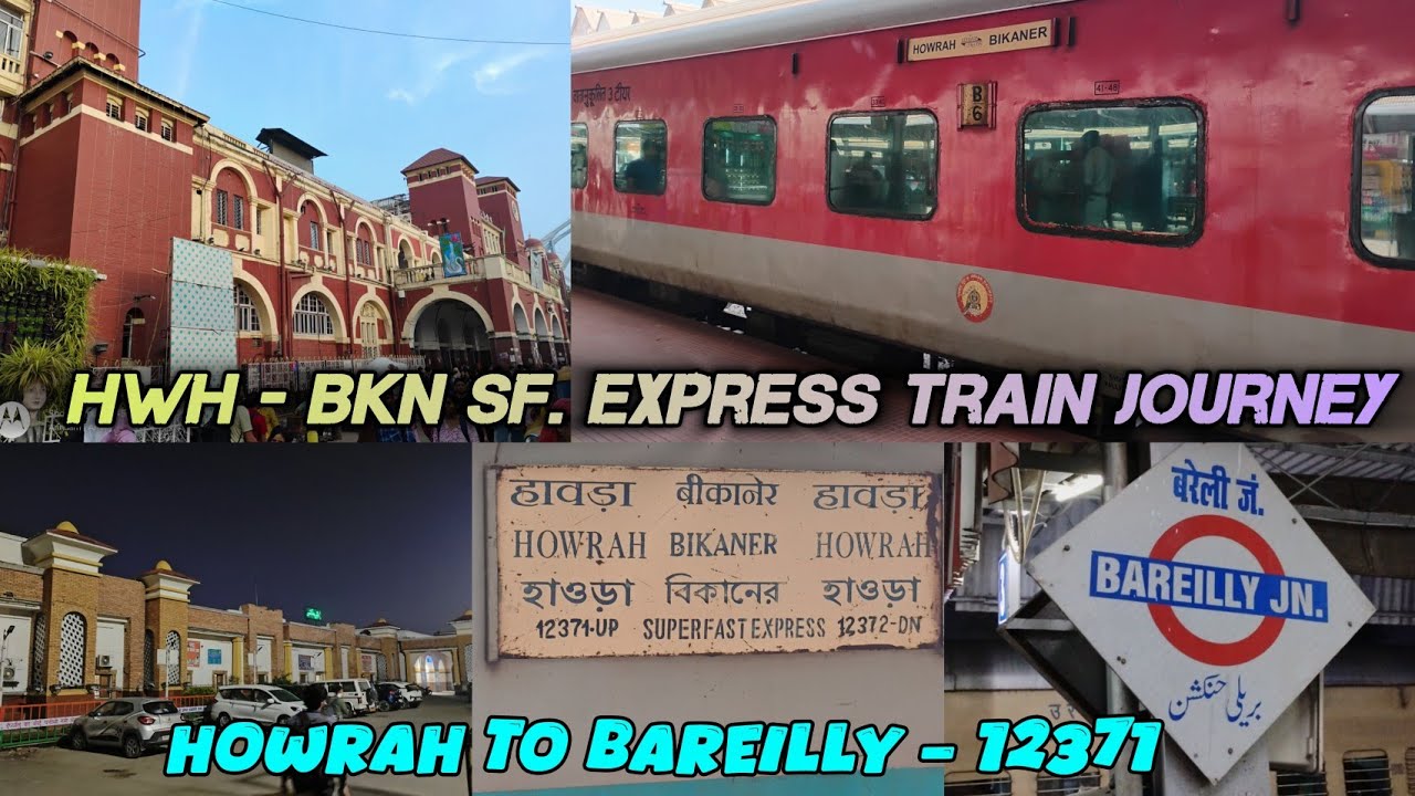 12371 - Howrah to Bareilly Train Journey | Hwh - Bikaner SF. Express Train journey | Train journey 