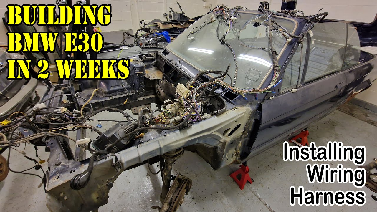 Building BMW e30 in 2 weeks - We Are Finally Installing the Wiring Harness
