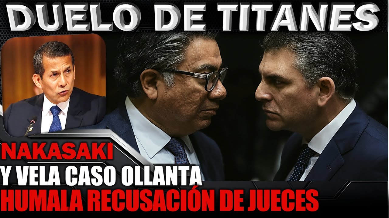 FISCAL VELA Y ABOGADO NAKASAKI EN RECUSACIÓN DE JUECES CASO OLLANTA HUMALA Y NADINE HEREDIA 