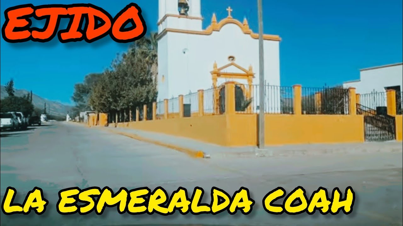 LA ESMERALDA COAH Y SU HISTORIA CON SIERRA MOJADA , MEXICO