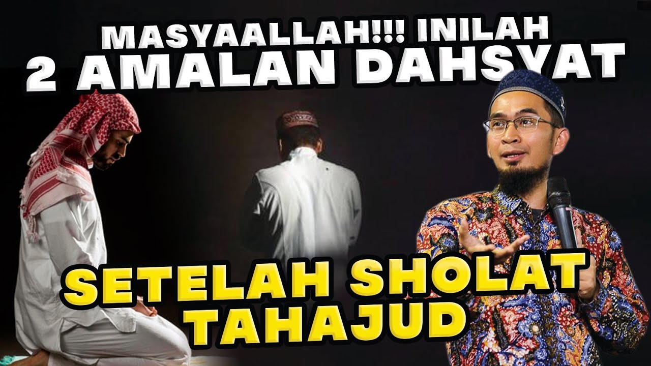 MASYAALLAH!!! INILAH 2 AMALAN DAHSYAT SETELAH SHOLAT TAHAJUD | Ustadz Adi Hidayat