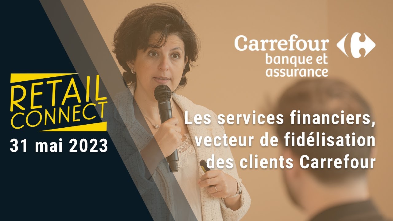 Les services financiers, vecteur de fidélisation des clients Carrefour