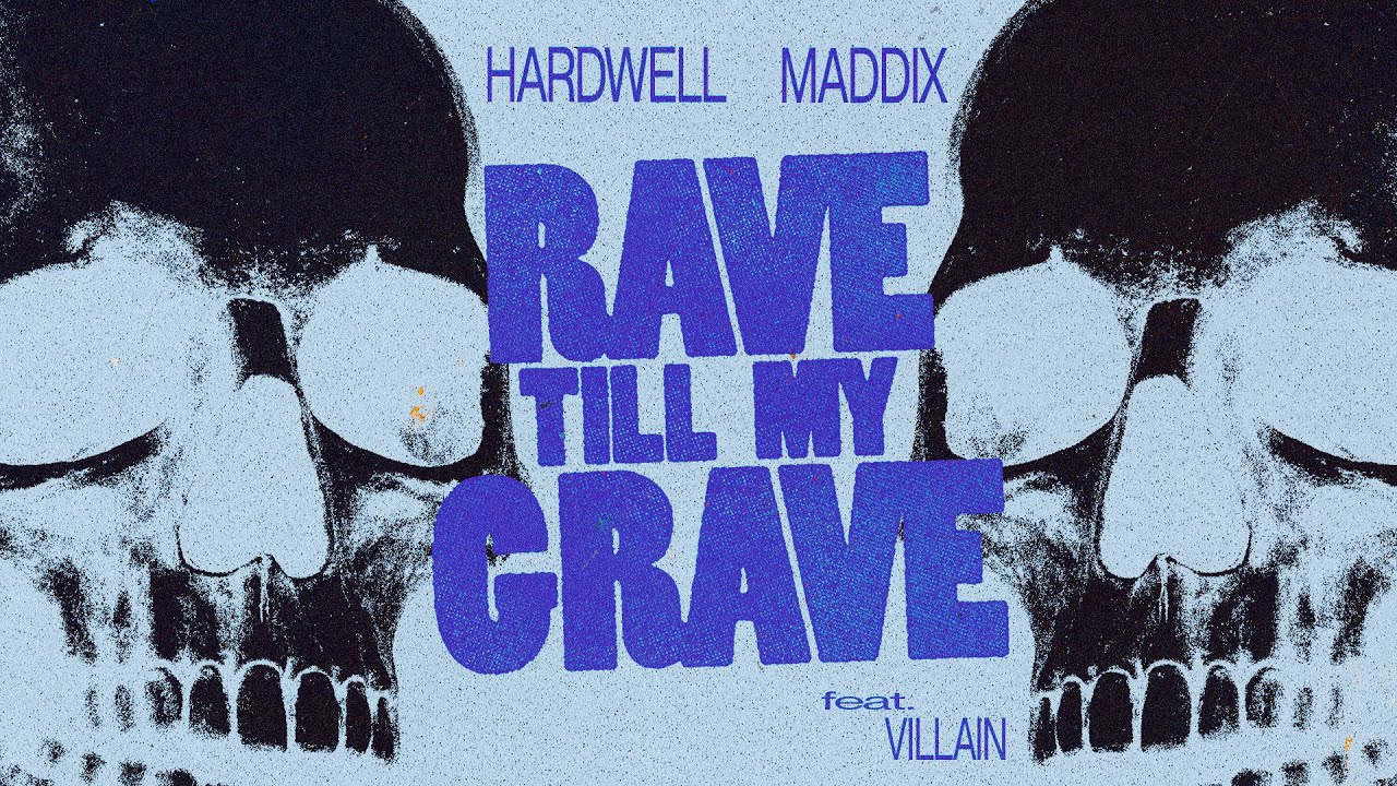Hardwell & Maddix feat. Villain - Rave Till My Grave