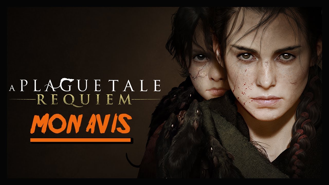 MON AVIS SUR...A PLAGUE TALE REQUIEM