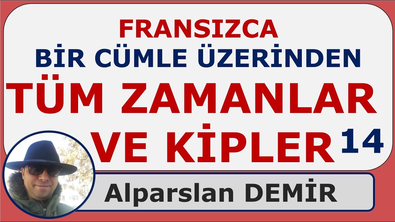 Fransızca Bir Cümle Üzerinden Tüm Zamanlar Ve Kipler - 14 (Benzersiz Video)