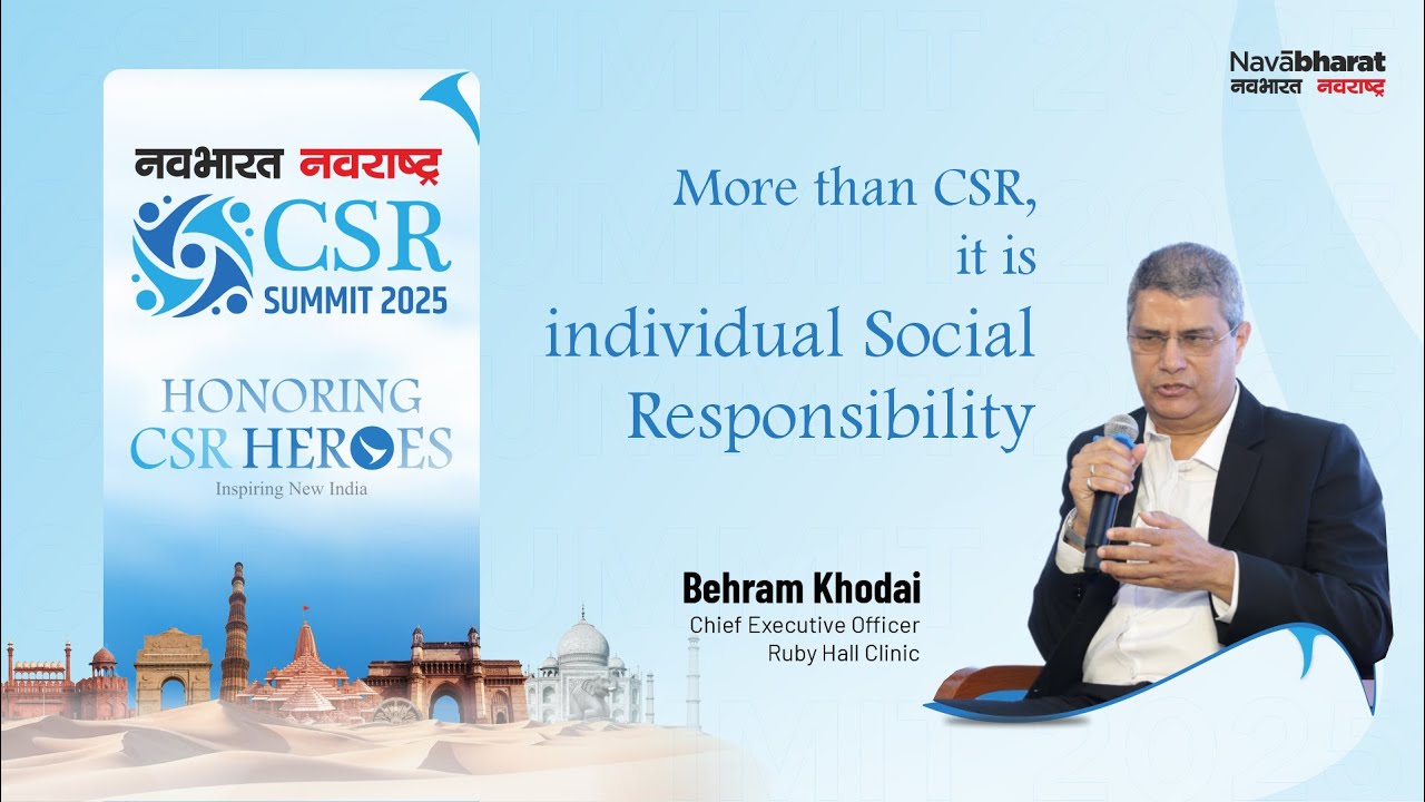 Navabharat CSR Summit 2025 - Shri Behram Khodai, CEO, Ruby Hall Clinic