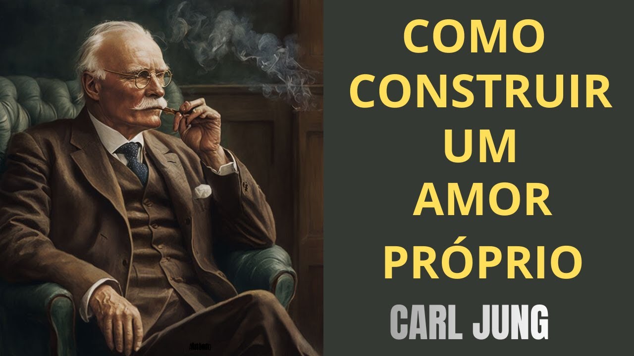 COMO CONSTRUIR UM AMOR PRÓPRIO INABALÁVEL E PARAR DE MENDIGAR VALIDAÇÃO EXTERNA — CARL JUNG EXPLICA