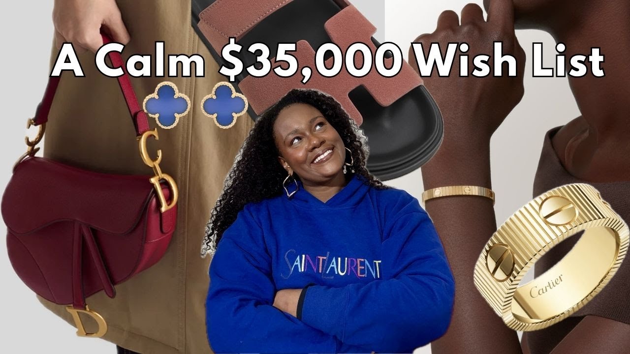 A Calm $35,000 Luxury Wish List: Van Cleef, Hermes, Louis Vuitton, Dior