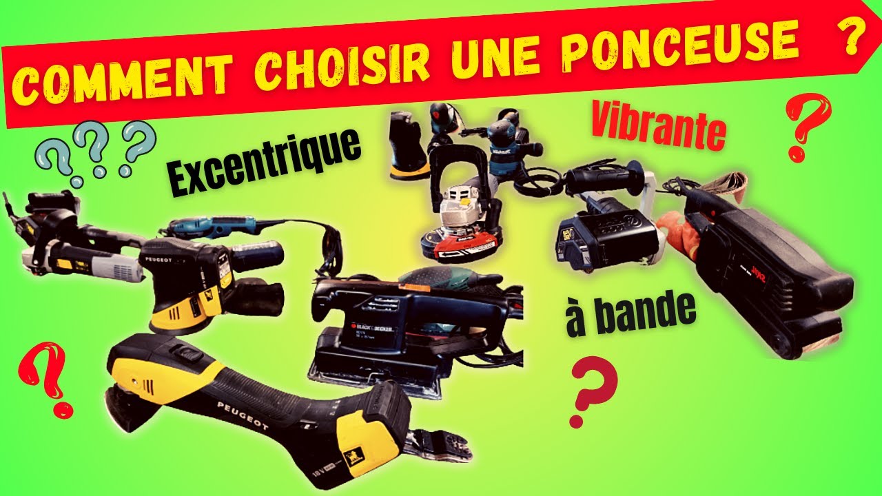 Comment choisir une ponceuse . Un besoin, une ponceuse 👍