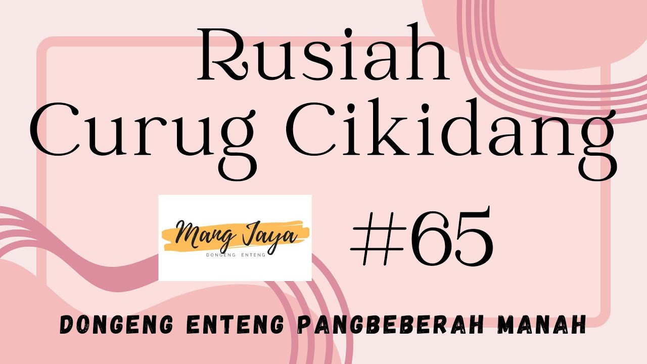 RUSIAH CURUG CIKIDANG 65, Dongeng Enteng Mang Jaya, Carita Sunda @MangJayaOfficial