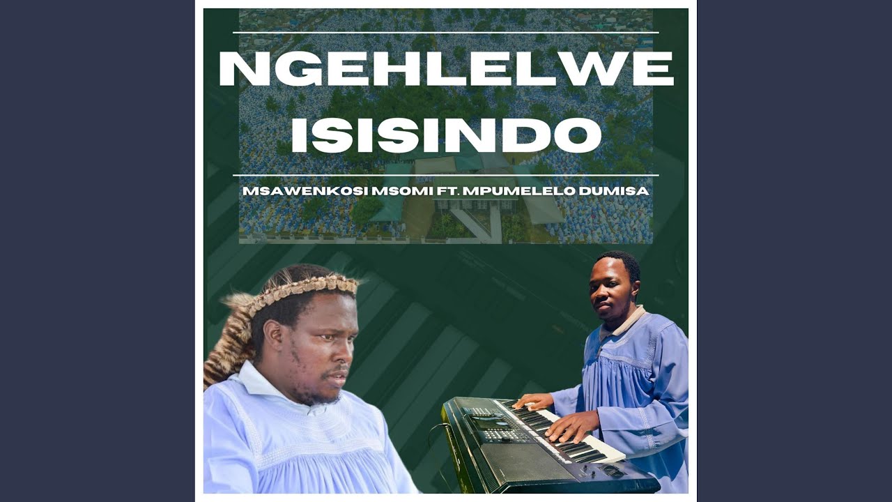 NGEHLELWE ISISINDO (feat. MPUMELELO DUMISA)