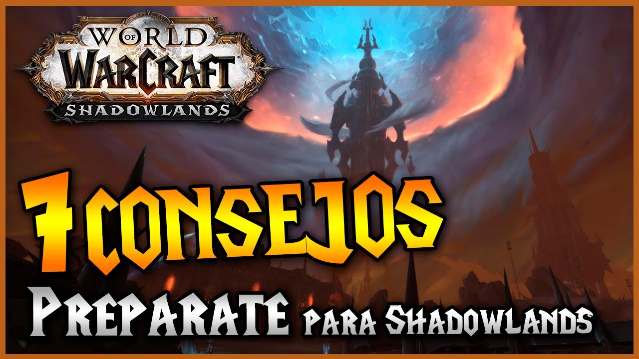 💥 PREPARATE PARA SHADOWLANDS 💥 7 CONSEJOS ESENCIALES