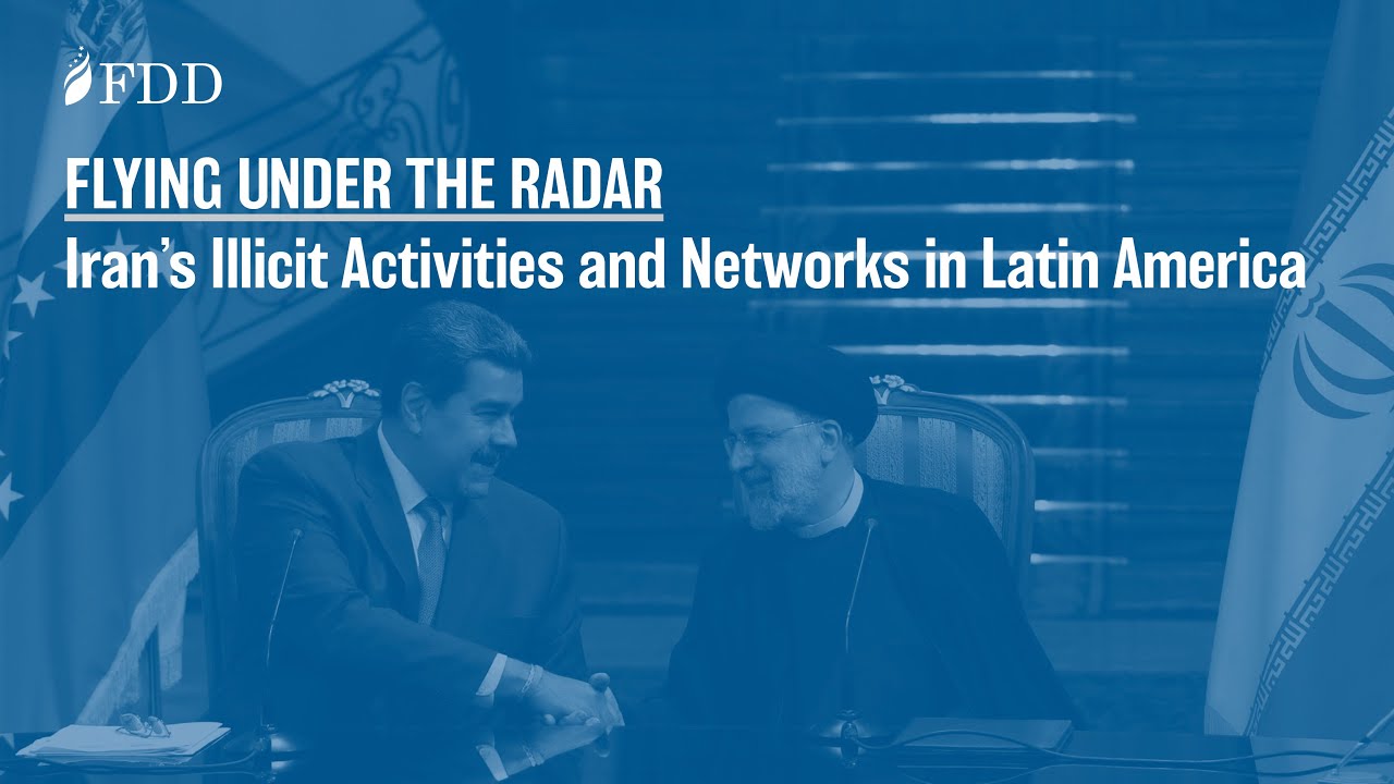 FDD EVENT | Flying Under the Radar: Iran&rsquo;s Illicit Activities and Networks in Latin America