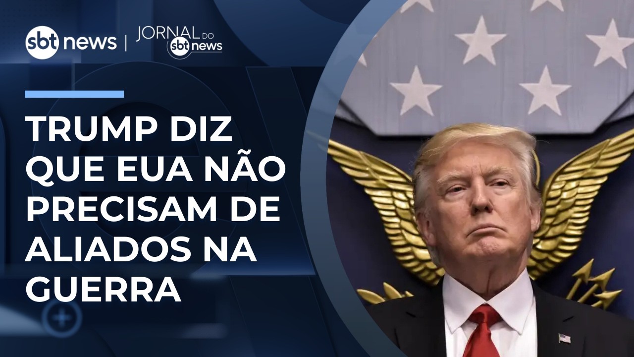 Trump diz que EUA não precisam de aliados na guerra contra o Irã | #JornaldoSBTNews