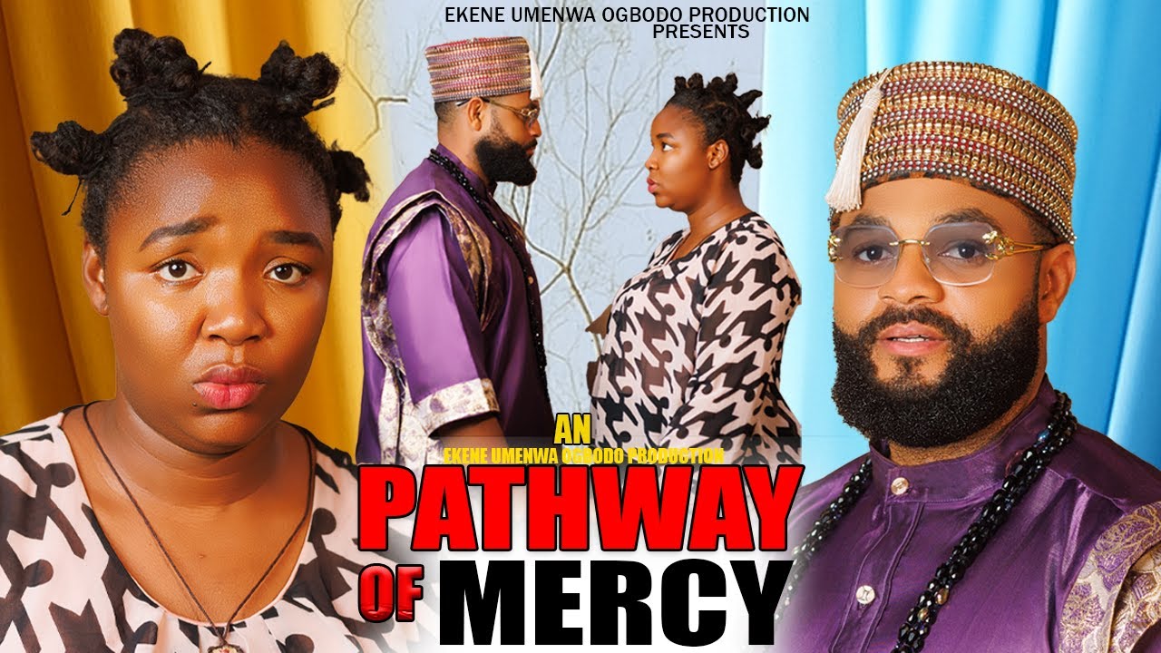 Pathway of Mercy Full Movie – Ekene Umenwa, Stephen Odemgbe, Ebele Okaro | Latest Nollywood Movie