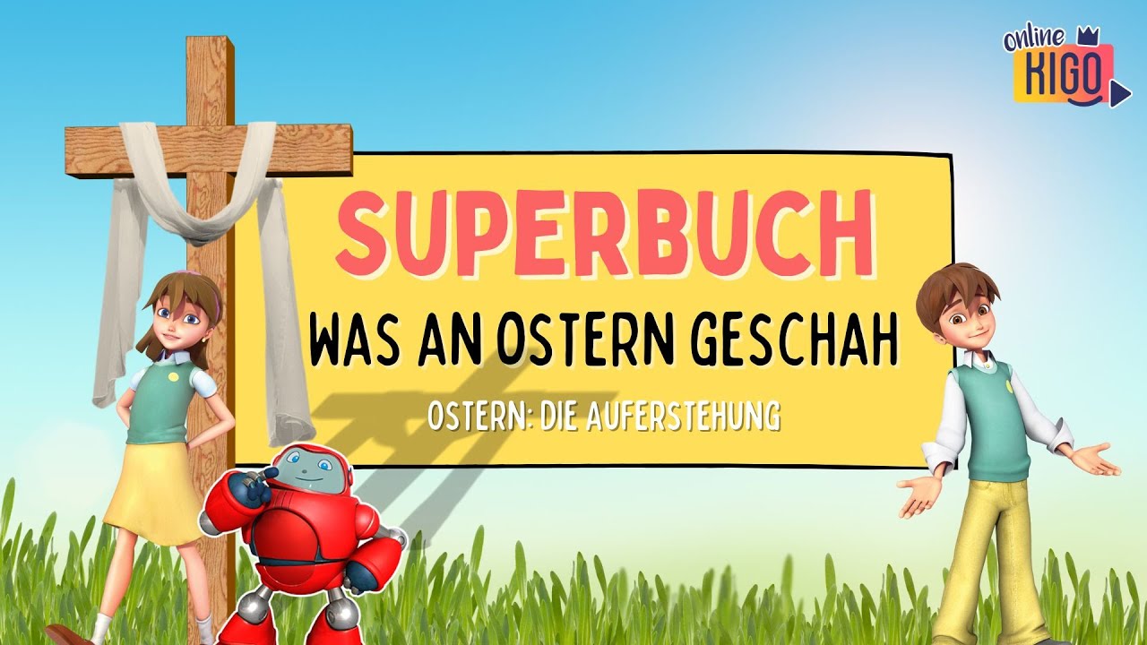 Online KiGo I Was an Ostern geschah: Ostern: Die Auferstehung - Superbuch