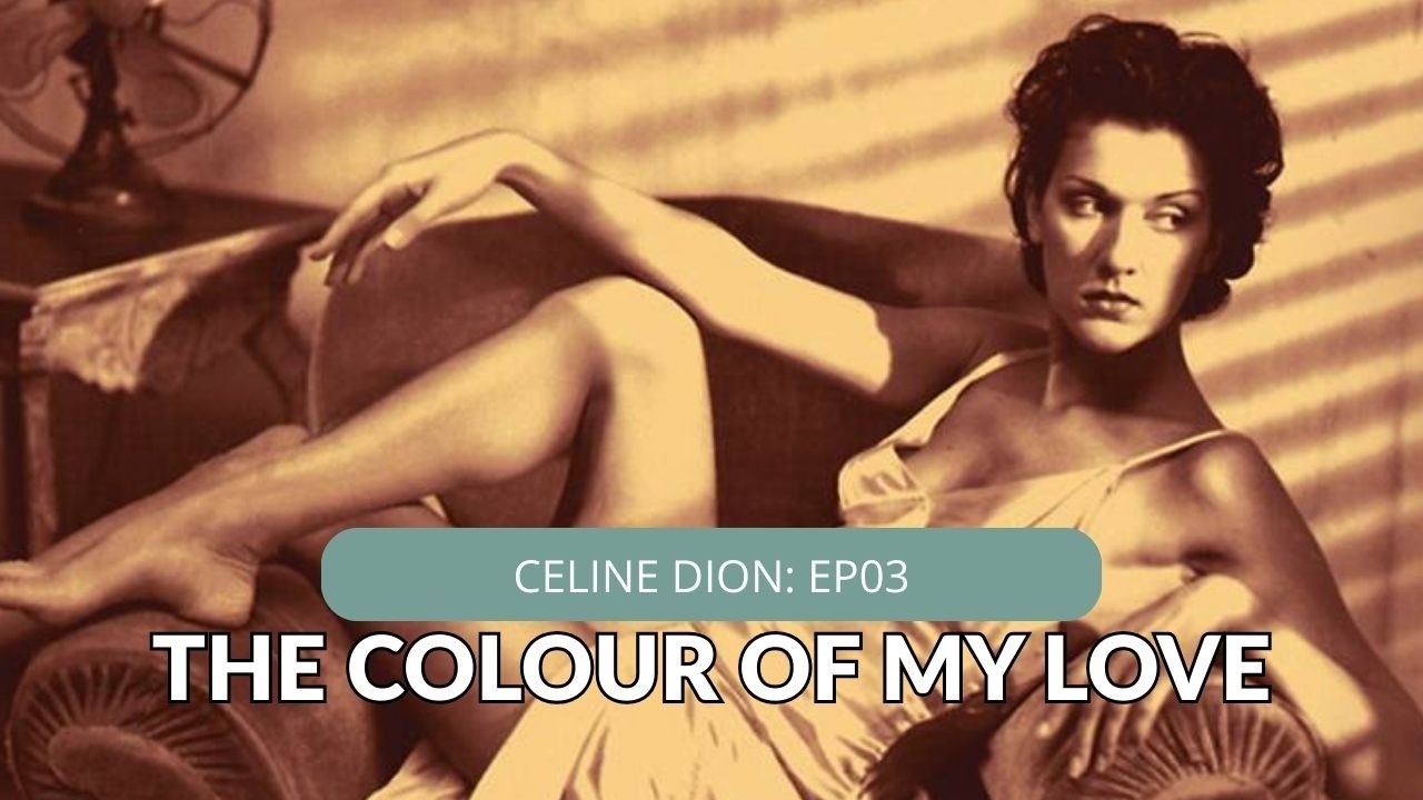 Celine Dion se torna global em The Colour of My Love