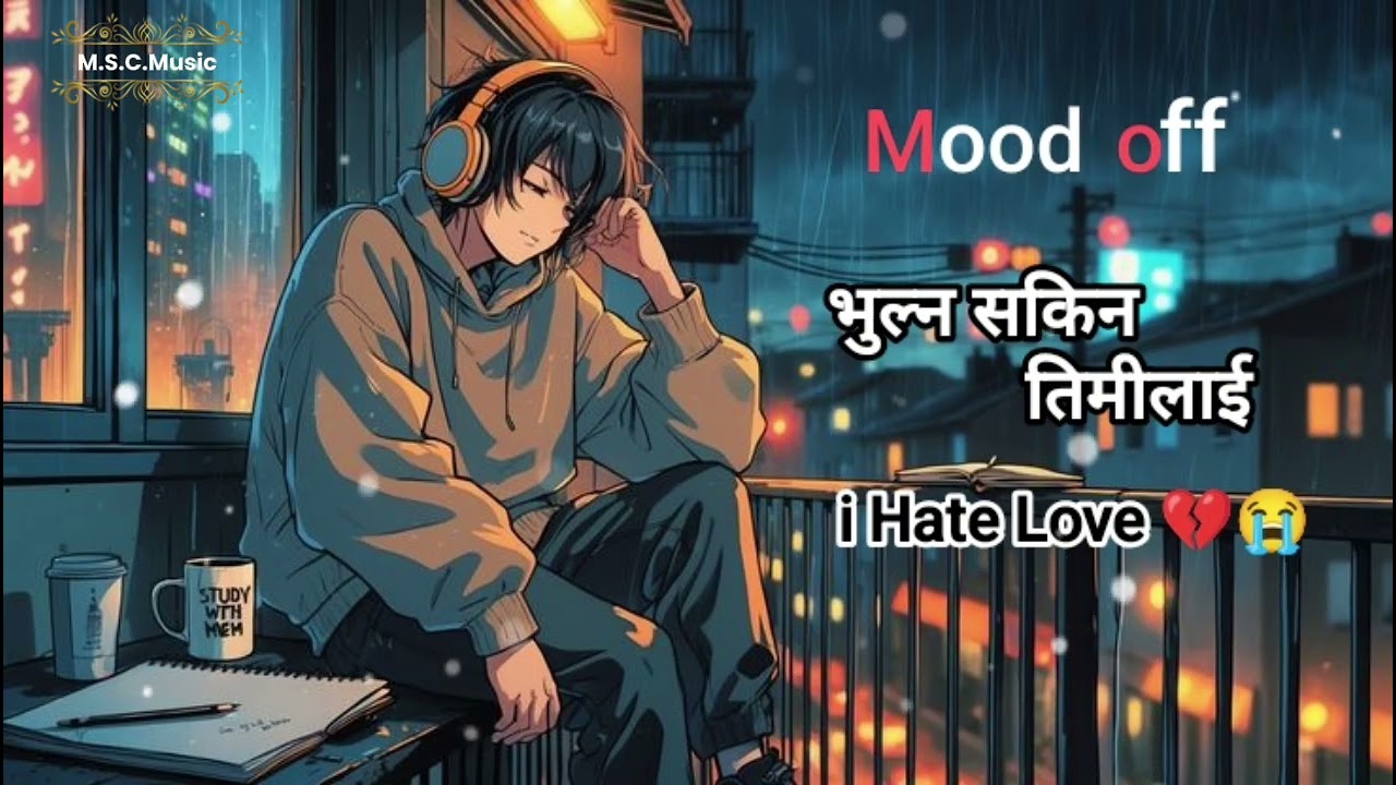 Bhulna sakiin New Nepali Trending Sad 😔😟 Songs Lofi Viral Break Up 💔 Songs Popular brokn heart 😭