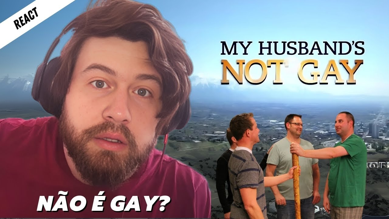 GAY reage a reality show MEU MARIDO NÃO É GAY!