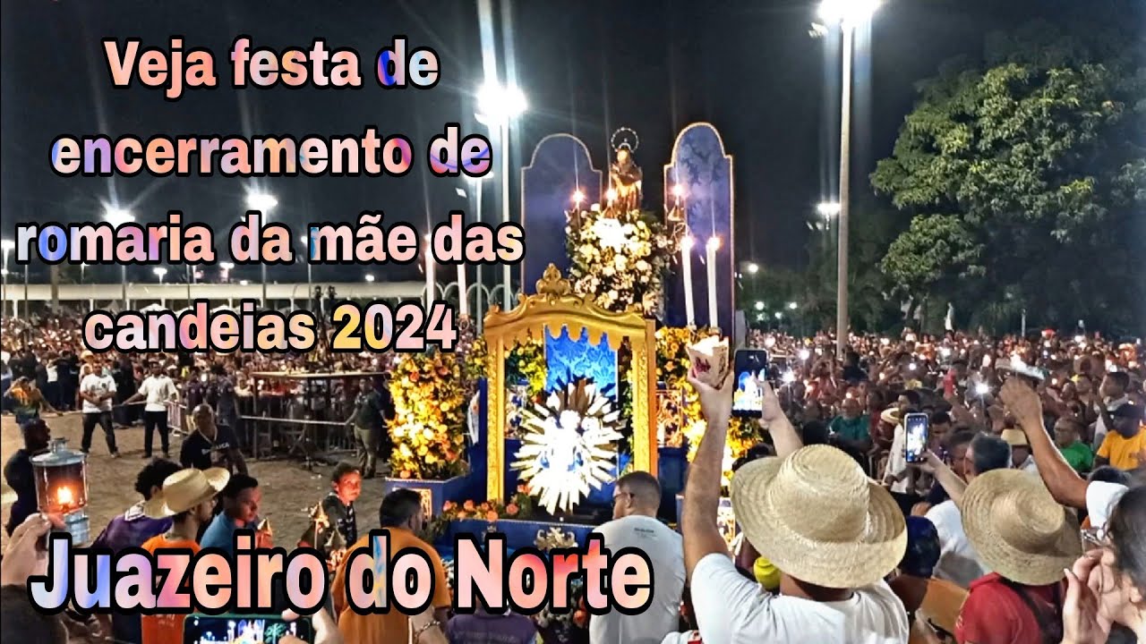 Veja festa de encerramento de romaria da mãe das candeias 2024 Juazeiro do Norte