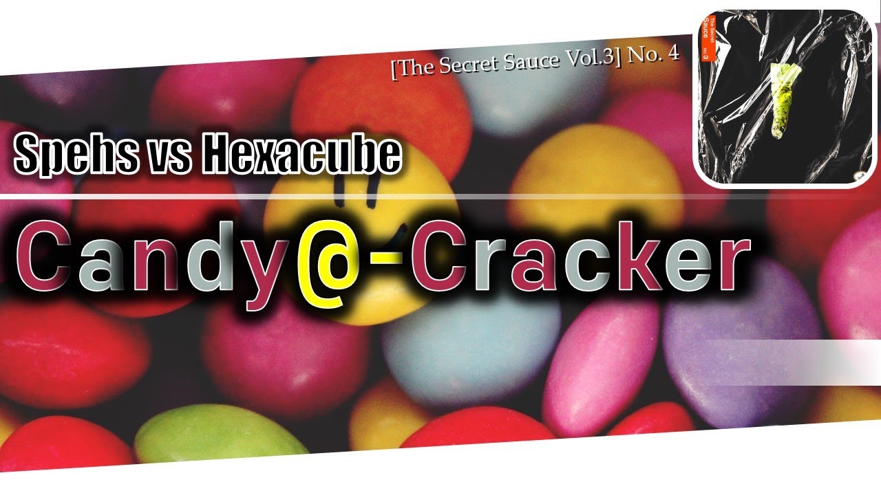 Spehs vs Hexacube - Candy🍭Cracker [The Secret Sauce Vol.3]