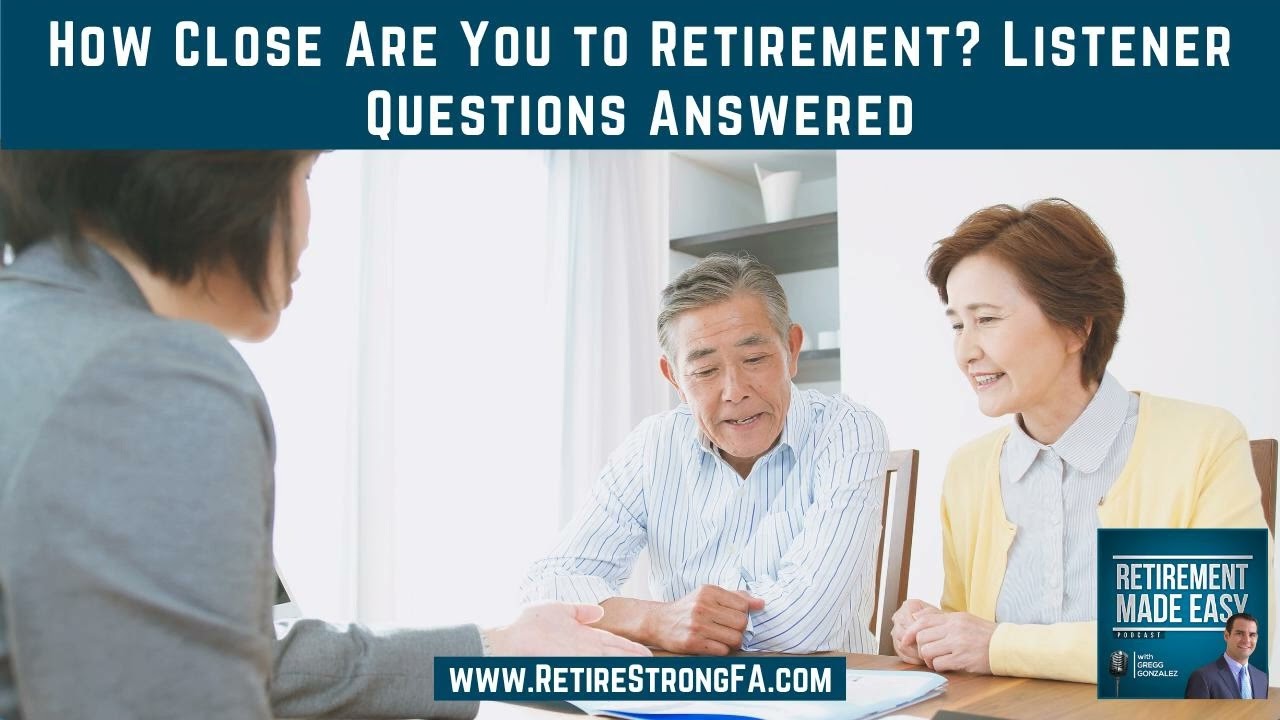 How Close Are You to Retirement? Listener Questions Answered, Ep #199