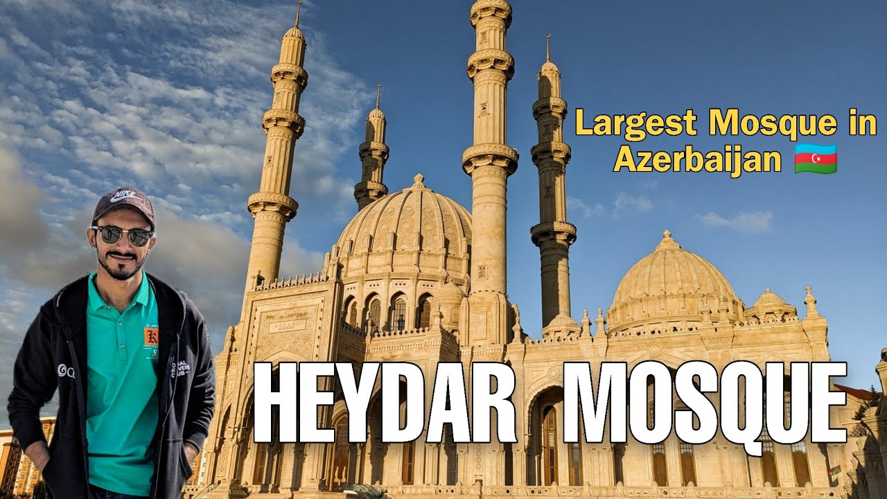 Heydar Mosque Baku | The largest mosque in Azerbaijan