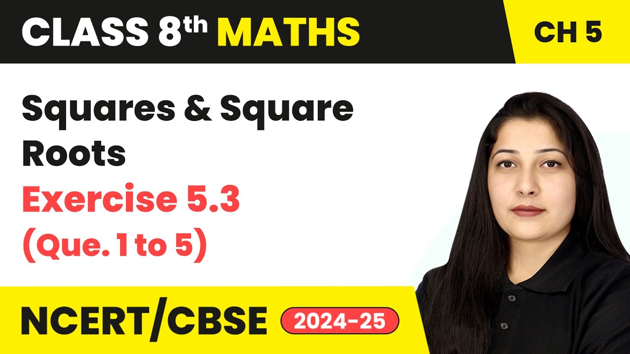 Squares and Square Roots - Exercise 5.3 (Que.1 to 5) | Class 8 Maths Chapter 5 | CBSE 2024-25