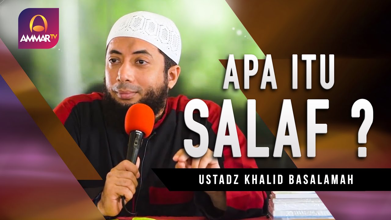 Apa Itu Salaf ? || Ustadz Khalid Basalamah