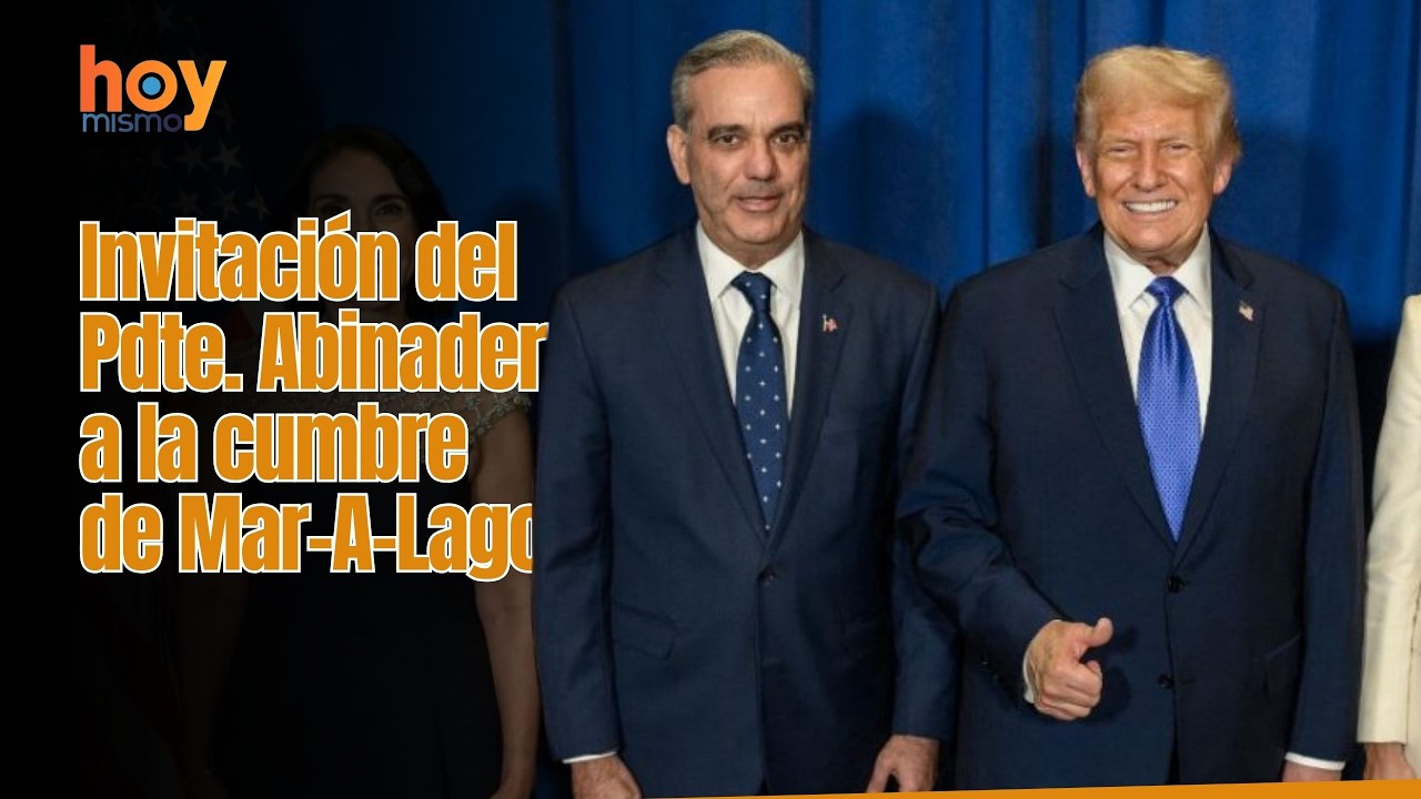 Luisín da constancia de la invitación previa del Pdte. Abinader a la cumbre de Mar-A-Lago.
