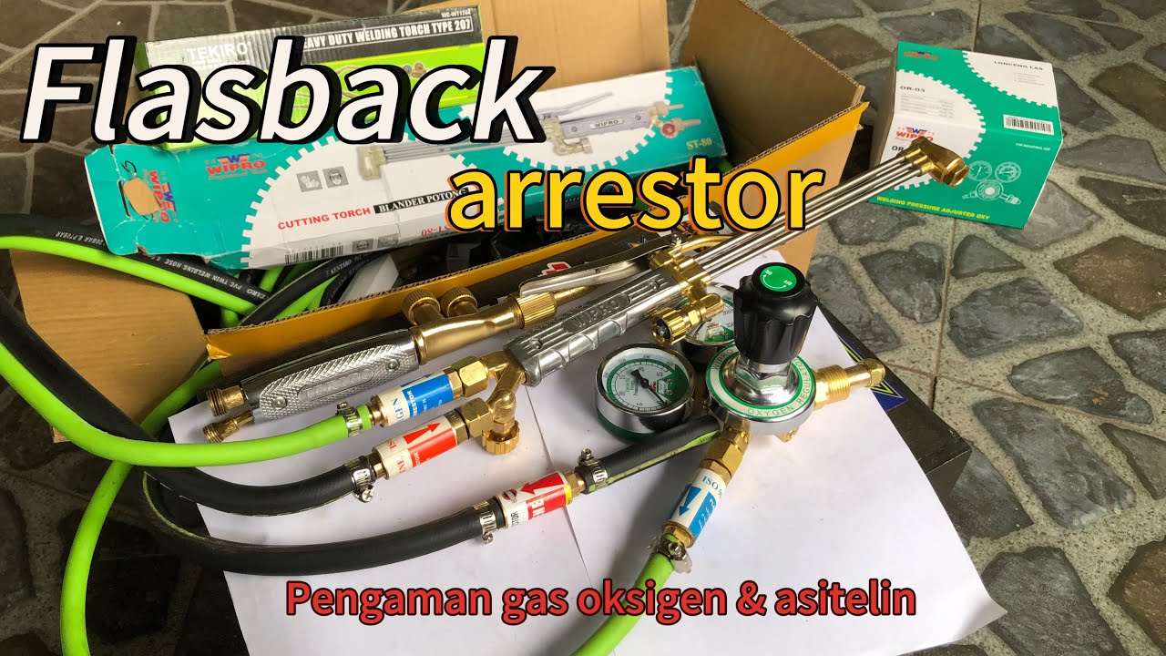 Pasang flasback arrestor - Las oksigen asitelin aman anti meleduk