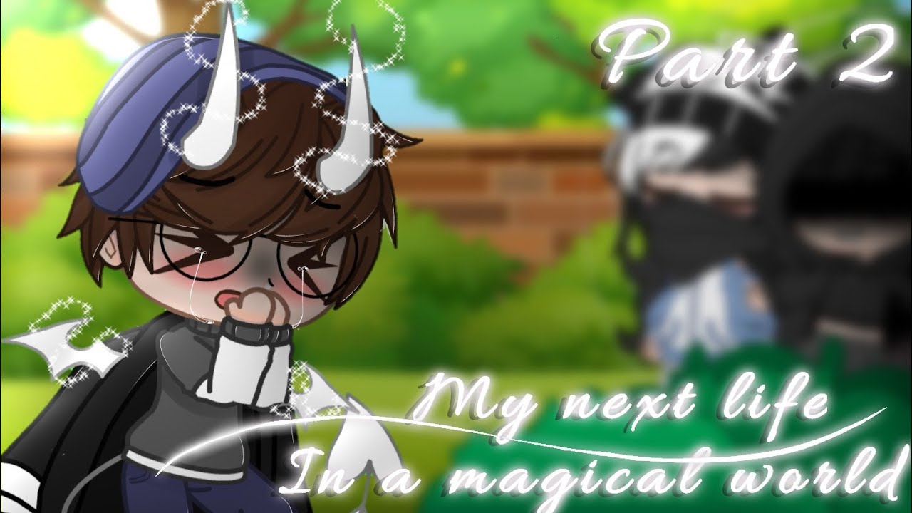 My next life in a magical world (part 2) ||GCMM|| ||Gacha Club Mini Movie||